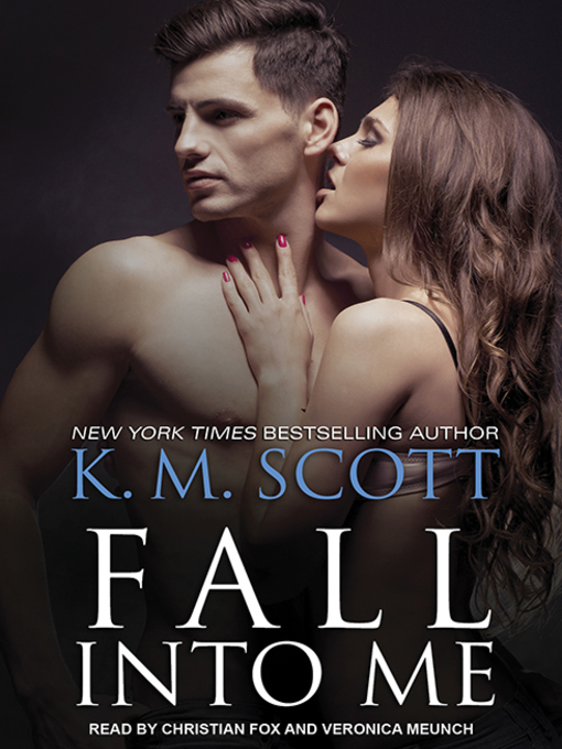 Title details for Fall Into Me by K. M. Scott - Available